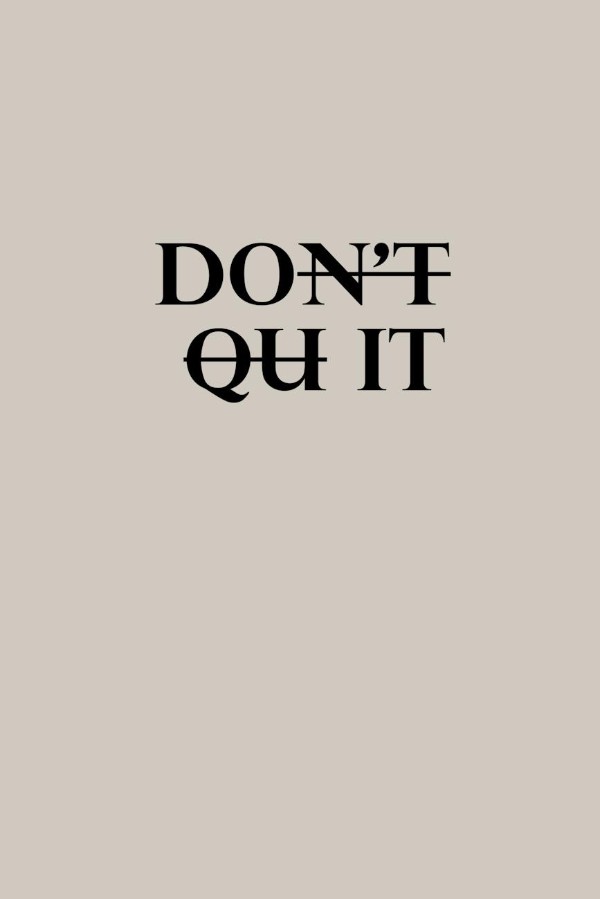 don t quit message