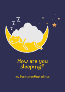 Read more about the article How are you sleeping? My best parenting advice