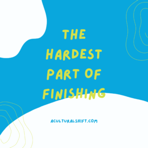 Read more about the article The hardest part of finishing