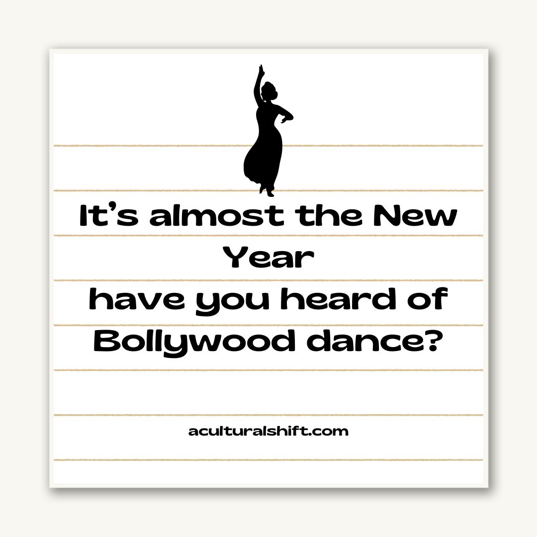 Read more about the article It’s almost the new year; have you heard of Bollywood dance?