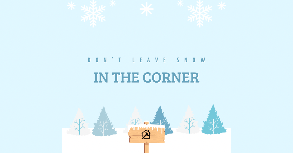 Read more about the article Don’t leave snow in the corner