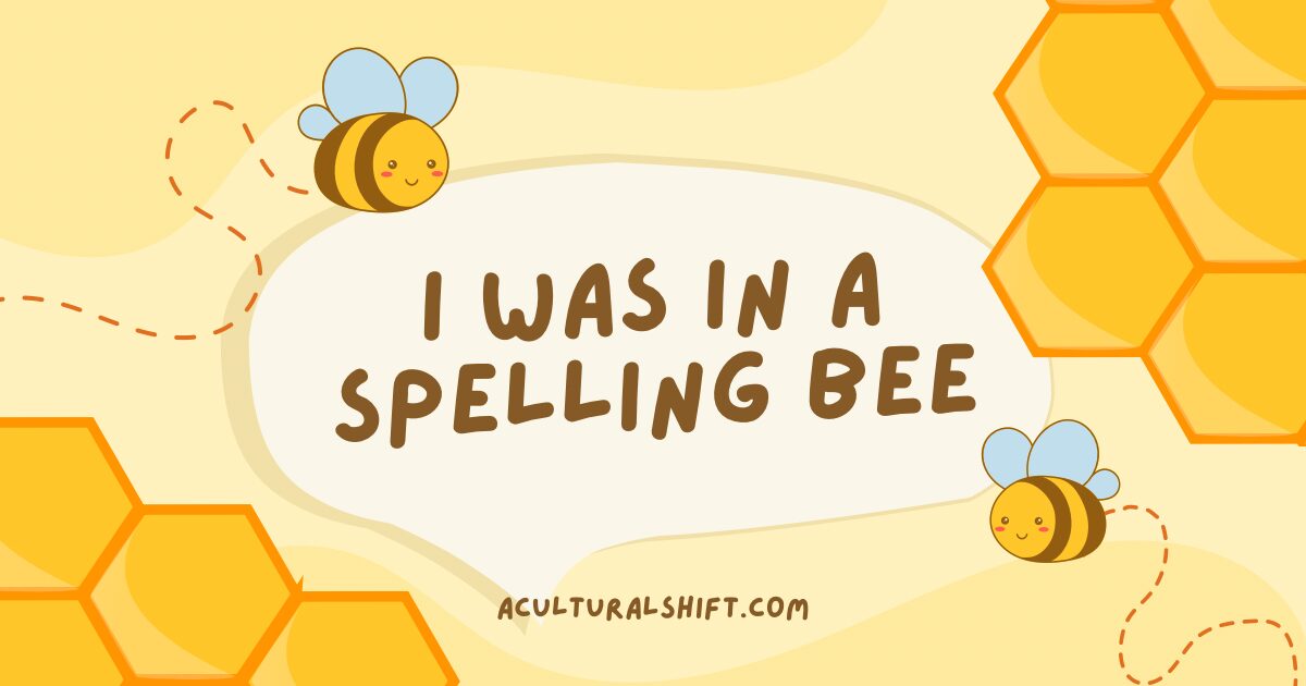 Read more about the article I was in a spelling bee