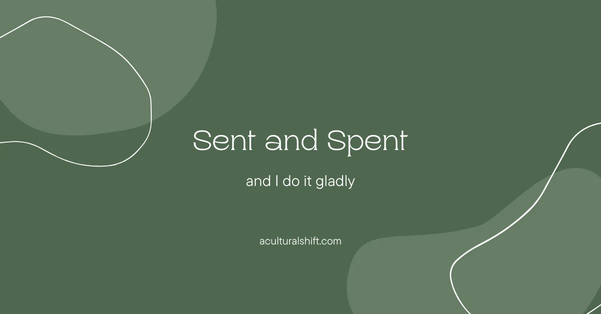 Read more about the article Sent and spent, and I do it gladly