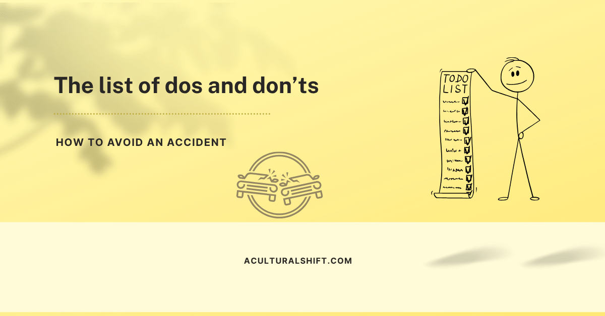 You are currently viewing The list of dos and don’ts, how to avoid an accident